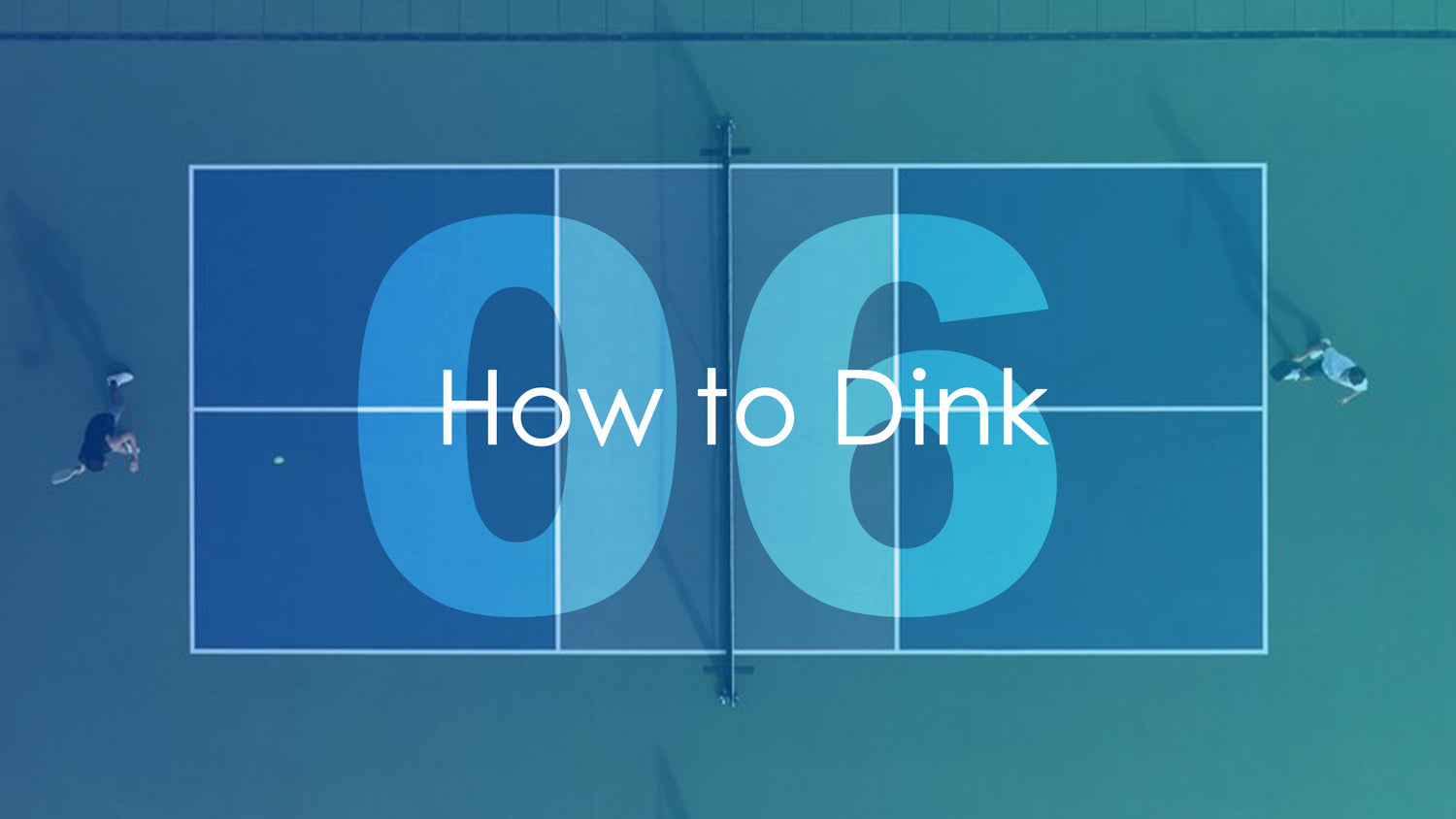 Chapter 6 - How to Dink